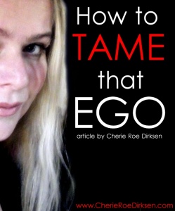 How to Train Your Dragon of an Ego by Cherie Roe Dirksen