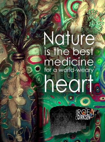 Nature Quote by Cherie Roe Dirksen